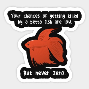 Betta Fish Never Zero Sticker